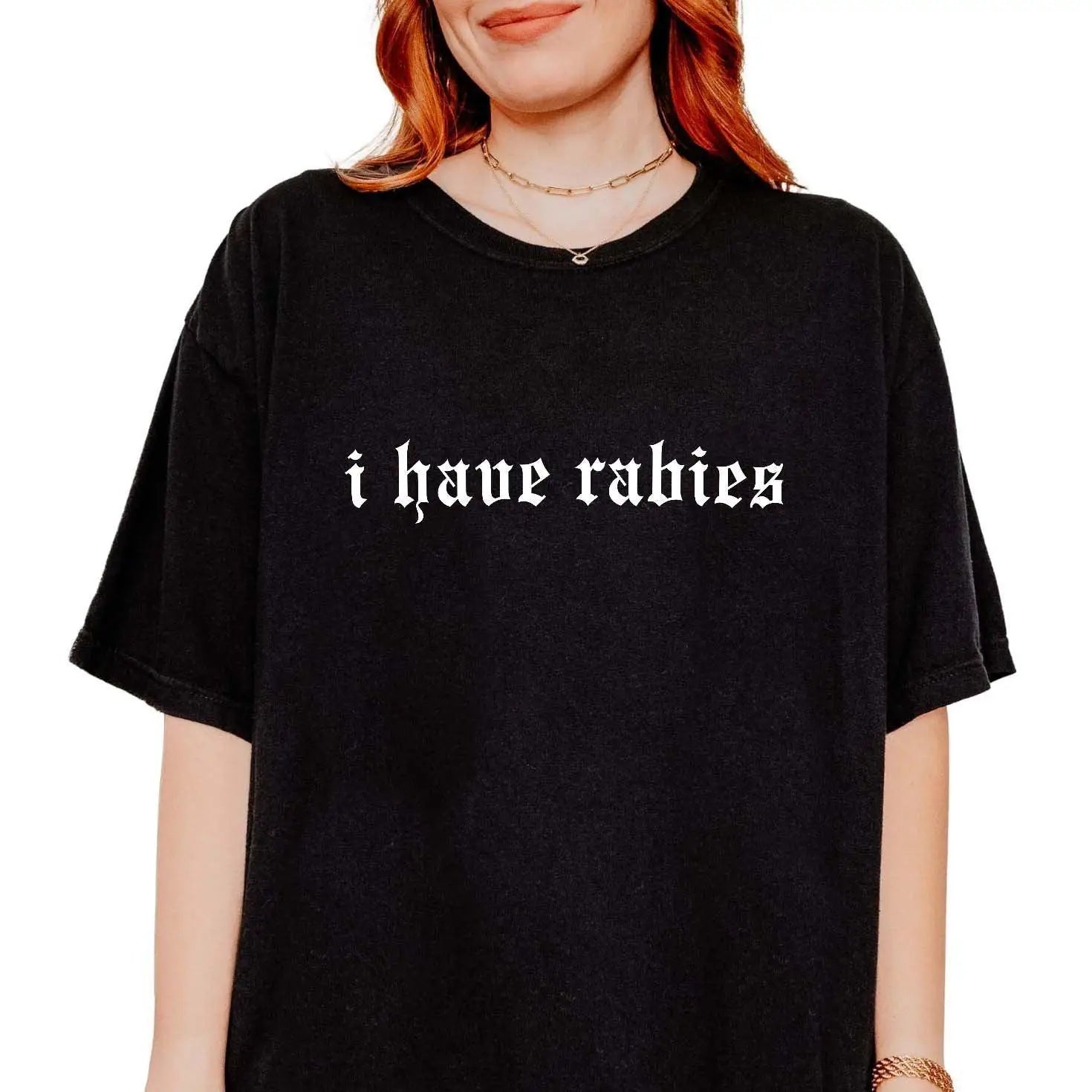 I Have Rabies Funny Dark Humor T-Shirt